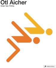 Otl Aicher: Design: 1922-1991 Design: 1922-1991