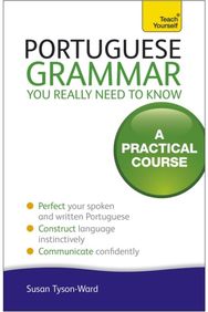 Portuguese Grammar You Really Need To Know: Teach Yourself