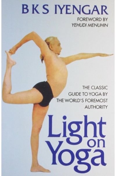 Light on Yoga The Classic Guide to