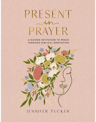 Present in Prayer: A Guided Invitation to Peace Through Biblical Meditation (30 Devotional Meditations on Scripture to Guide You in Prayer) – The Perfect Christian Gifts for Women