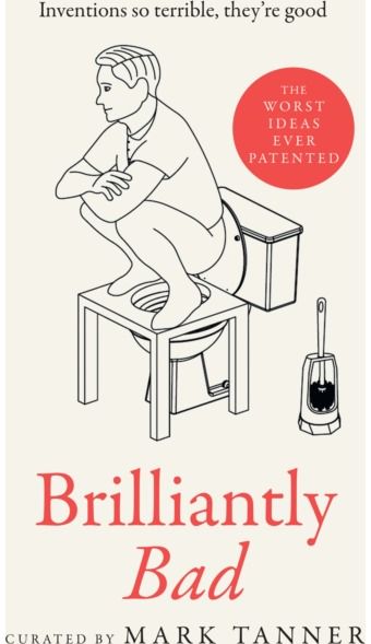 Brilliantly Bad Inventions So