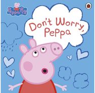 Peppa Pig: Dont Worry, Peppa