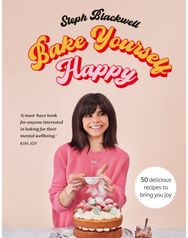 Bake Yourself Happy: 50 recipes to bring you joy 50 recipes to bring you joy