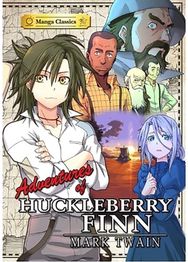 Adventures of Huckleberry Finn: Manga Classics Manga Classics