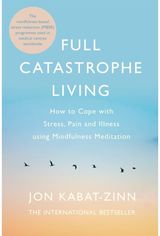 Full Catastrophe How to cope with