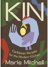 Kin: Caribbean Recipes for the Modern Kitchen Caribbean Recipes for the Modern Kitchen