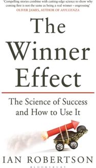 Winner Effect: The Science of Success and How to Use It The Science of Success and How to Use It