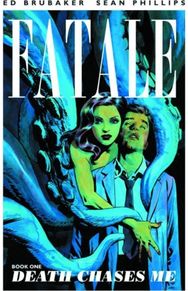Fatale Volume 1: Death Chases Me