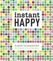 Instant Happy: 10-Second Attitude Makeovers 10-Second Attitude Makeovers