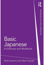Basic Japanese: A Grammar and Workbook