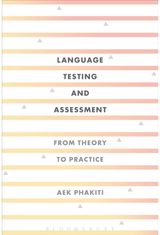 Language Testing and Assessment: From Theory to Practice