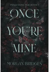 Once Youre Mine: The viral dark stalker romance everyone is talking about! The viral dark stalker romance everyone is talking about!