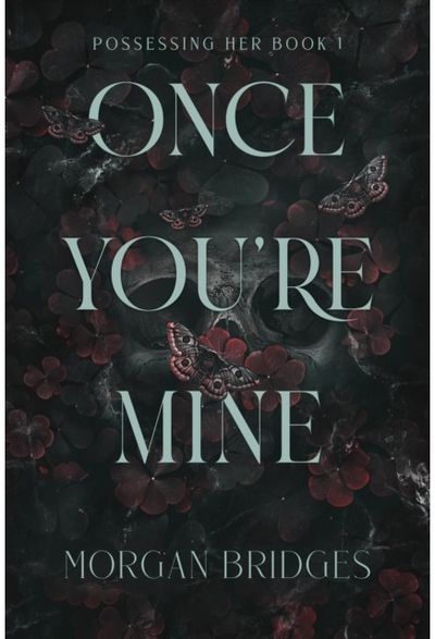 Once Youre Mine The viral dark