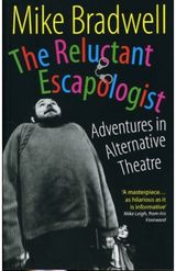 Reluctant Escapologist: Adventures in Alternative Theatre