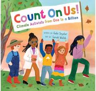 Count On Us!: Climate Activists from One to a Billion Climate Activists from One to a Billion