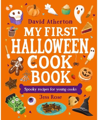 My First Halloween Cook Book: Spooky Recipes for Young Cooks: A Halloween treat for young bakers and budding chefs - Cute, cozy and spooky recipes for all the family