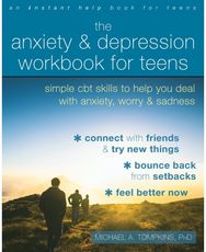 Anxiety and Depression Workbook for Teens: Simple CBT Skills to Help You Deal with Anxiety, Worry, and Sadness Help You Deal with Anxiety, Worry, and Sadness