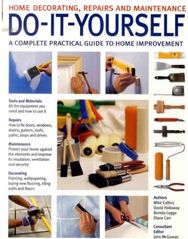 Do-it-Yourself: A Complete Beginner's Home Improvement Manual
