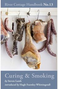 Curing & Smoking: River Cottage Handbook No.13 River Cottage Handbook No.13