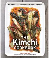 Kimchi Cookbook: 60 Traditional and Modern Ways to Make and Eat Kimchi 60 Traditional and Modern Ways to Make and Eat Kimchi