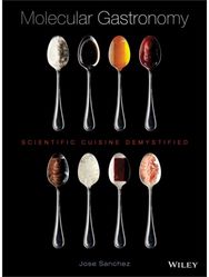 Molecular Gastronomy: Scientific Cuisine Demystified Scientific Cuisine Demystified
