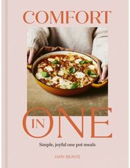 Comfort in One: Simple, joyful one pot meals - The Sunday Times Bestseller