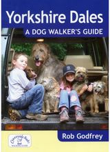 Yorkshire Dales: A Dog Walkers Guide