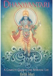 Dhanwantari: A Complete Guide to the Ayurvedic Life