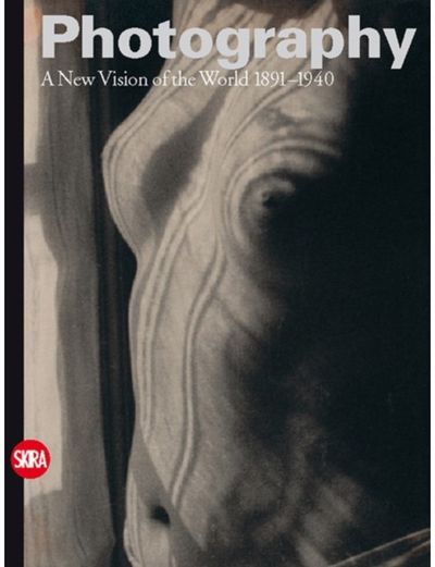Photography: A New Vision of the World 1891-1940