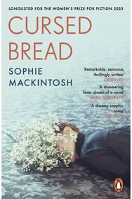 Cursed Bread: Longlisted for the Women’s Prize Longlisted for the Women’s Prize