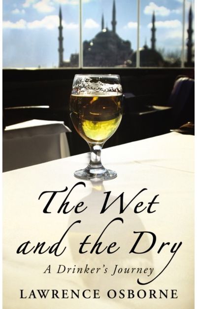 Wet And The Dry: A Drinker's Journey
