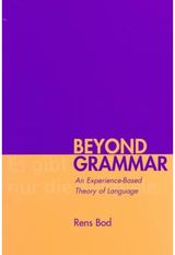 Beyond Grammar: An Experience-Based Theory of Language