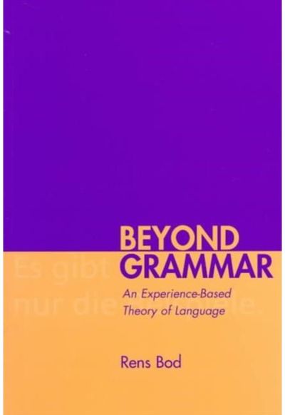 Beyond Grammar: An Experience-Based Theory of Language