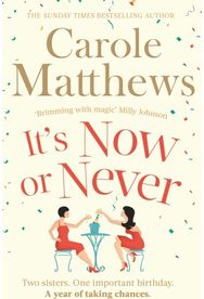 Its Now or Never: A feel-good and funny read from the Sunday Times bestseller A feel-good and funny read from the Sunday Times bestseller