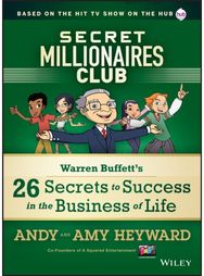 Secret Millionaires Club: Warren Buffett's 26 Secrets to Success in the Business of Life Secrets to Success in the Business of Life