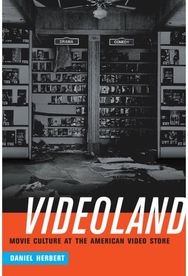 Videoland: Movie Culture at the American Video Store