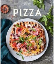Williams Sonoma Pizza: Delicious Recipes for Anytime Delicious Recipes for Anytime