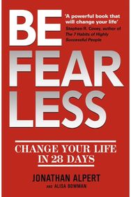 Be Fearless: Change Your Life in 28 Days Change Your Life in 28 Days