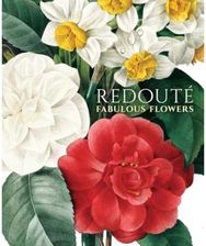 Redoute: Fabulous Flowers Fabulous Flowers