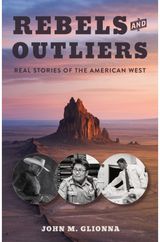 Rebels and Outliers: Real Stories from the American West