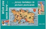 Wish You Were Here: Jersey Holidays in Picture Postcards