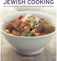 Jewish Cooking: 130 Classic Dishes Shown in 220 Evocative Photographs 130 Classic Dishes Shown in 220 Evocative Photographs