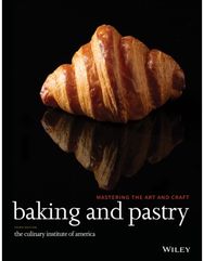Baking and Pastry: Mastering the Art and Craft Mastering the Art and Craft
