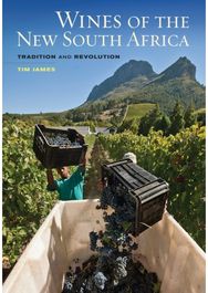 Wines of the New South Africa: Tradition and Revolution Tradition and Revolution