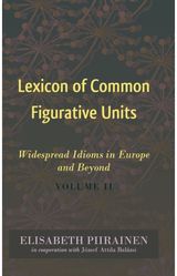 Lexicon of Common Figurative Units: Widespread Idioms in Europe and Beyond. Volume II