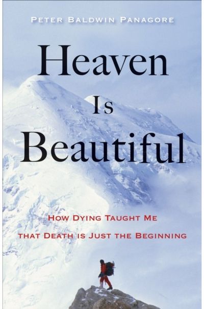 Heaven is Beautiful: How Dying Taught Me That Death is Just the Beginning