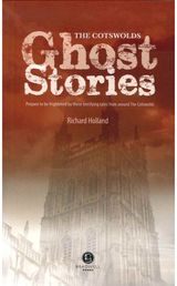 Cotswolds Ghost Stories: Shiver Your Way Around the Cotswolds