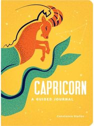 Capricorn: A Guided Journal: A Celestial Guide to Recording Your Cosmic Capricorn Journey Recording Your Cosmic Capricorn Journey