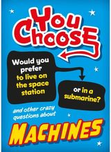 You Choose: Machines