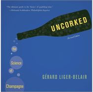 Uncorked: The Science of Champagne - Revised Edition The Science of Champagne - Revised Edition